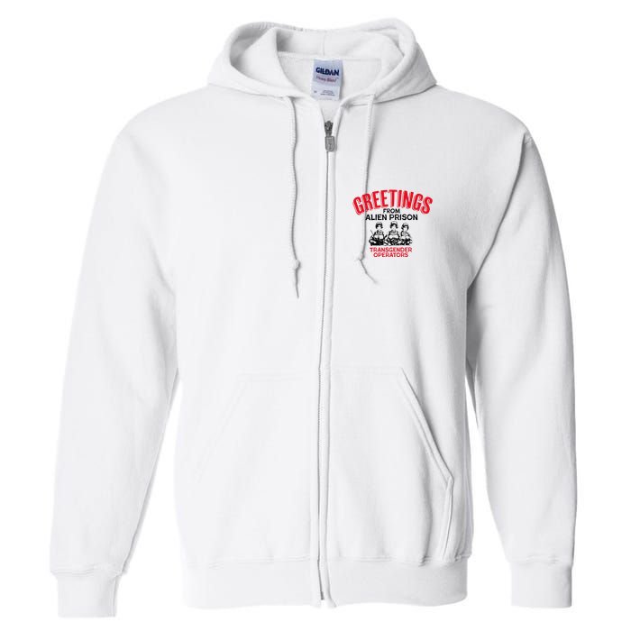 Greetings Operators From Alien Prison Full Zip Hoodie