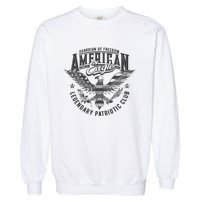 Guardian Of Freedom American Eagle Legendary Patriotic Club Garment-Dyed Sweatshirt