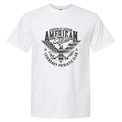 Guardian Of Freedom American Eagle Legendary Patriotic Club Garment-Dyed Heavyweight T-Shirt