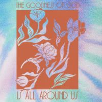 Goodness Of God Is All Around Us Legacy Tie Dye Trucker Hat