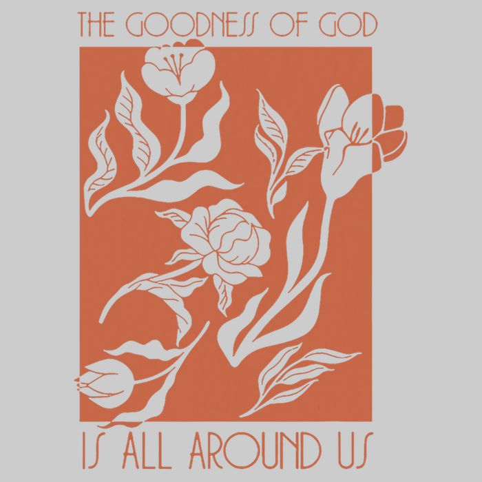 Goodness Of God Is All Around Us Tie-Dye T-Shirt