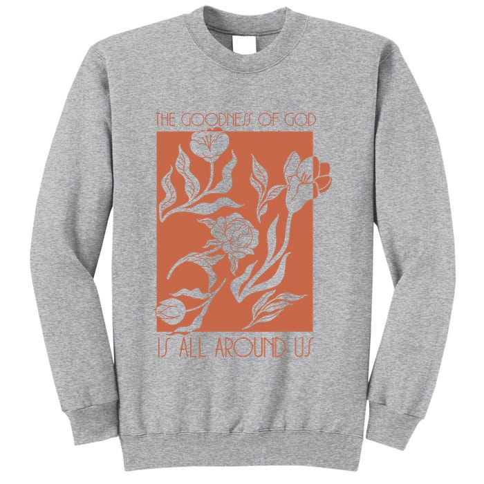 Goodness Of God Is All Around Us Tall Sweatshirt