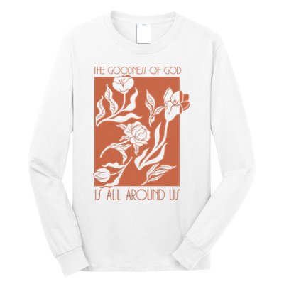 Goodness Of God Is All Around Us Long Sleeve Shirt