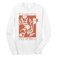 Goodness Of God Is All Around Us Long Sleeve Shirt
