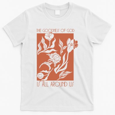 Goodness Of God Is All Around Us T-Shirt