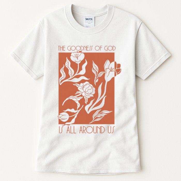 Goodness Of God Is All Around Us Tall T-Shirt