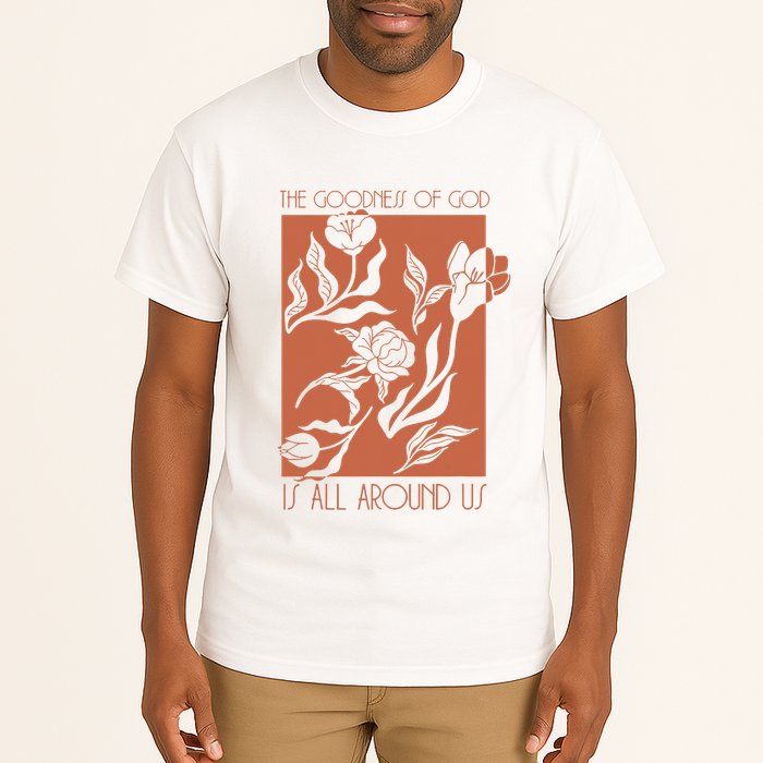 Goodness Of God Is All Around Us Tall T-Shirt