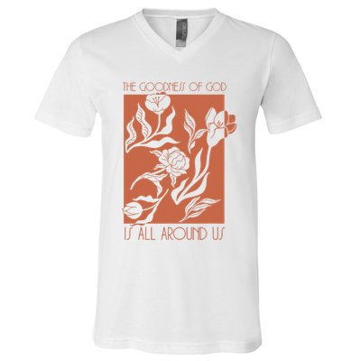 Goodness Of God Is All Around Us V-Neck T-Shirt