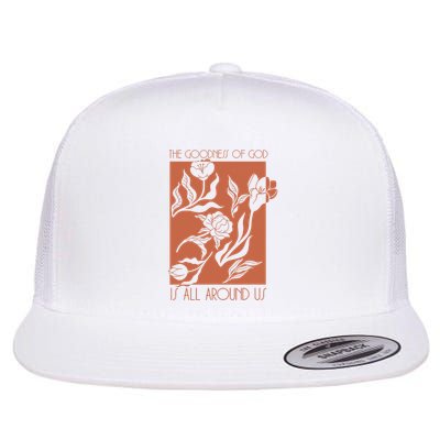 Goodness Of God Is All Around Us Flatbill Hat