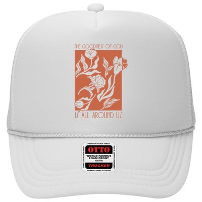 Goodness Of God Is All Around Us Trucker Hat