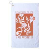 Goodness Of God Is All Around Us Golf Towel