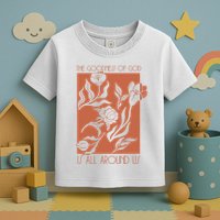 Goodness Of God Is All Around Us Toddler T-Shirt