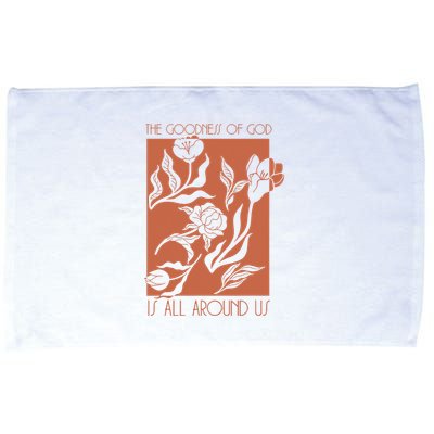 Goodness Of God Is All Around Us Microfiber Hand Towel