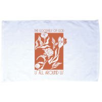 Goodness Of God Is All Around Us Microfiber Hand Towel