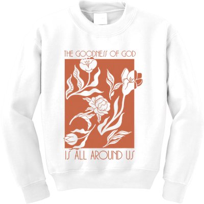 Goodness Of God Is All Around Us Kids Sweatshirt