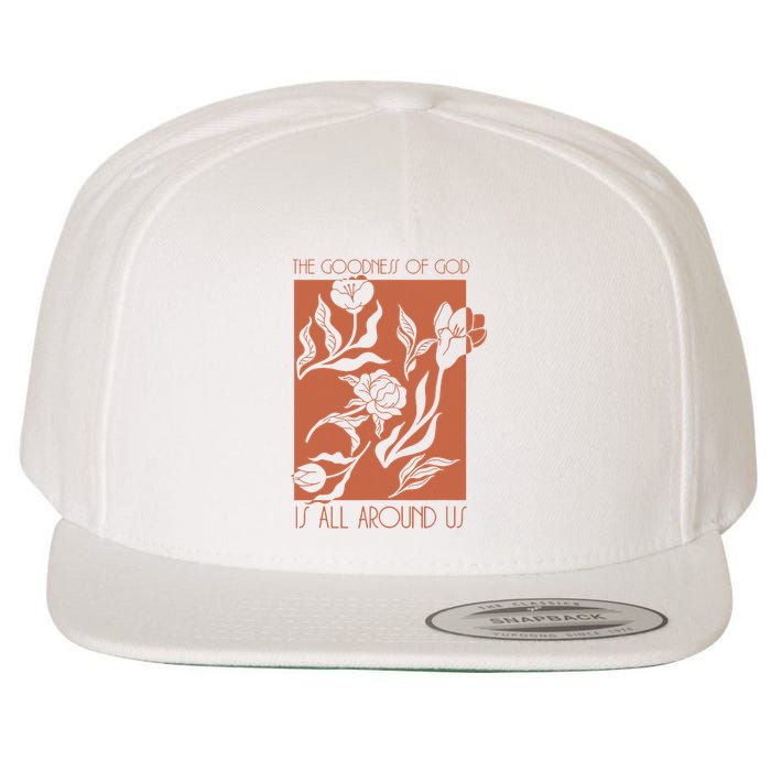 Goodness Of God Is All Around Us Wool Snapback Cap