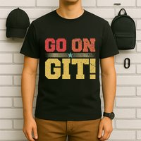 Go On Git! Funny Expression Vintage Novelty Graphic T-Shirt