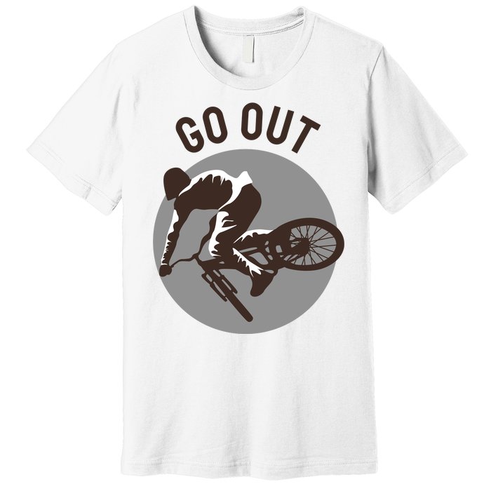 Go Out Premium T-Shirt