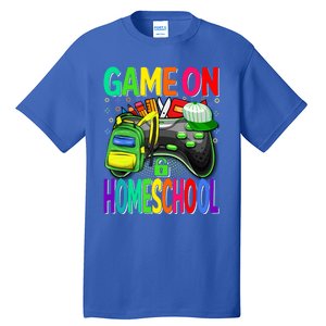 Game On Homeschool Back To School Homeschool Level Unlocked Meaningful Gift Tall T-Shirt