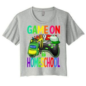 Game On Homeschool Back To School Homeschool Level Unlocked Meaningful Gift Women's Crop Top Tee