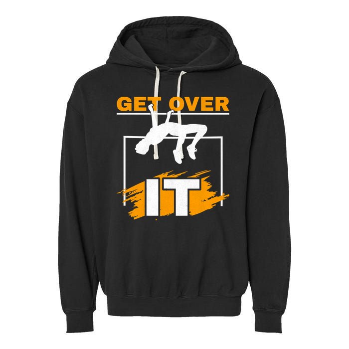 Get Over It High Jumpers Track And Field High Jump Garment-Dyed Fleece Hoodie
