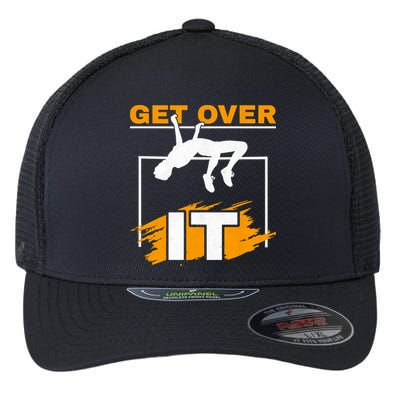 Get Over It High Jumpers Track And Field High Jump Flexfit Unipanel Trucker Cap