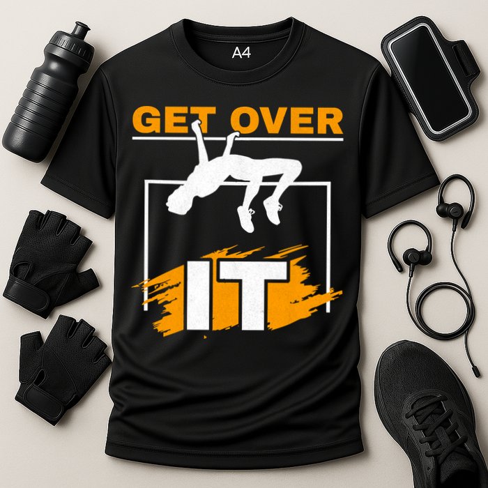 Get Over It High Jumpers Track And Field High Jump Performance Shirt