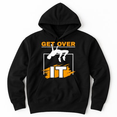 Get Over It High Jumpers Track And Field High Jump Hoodie