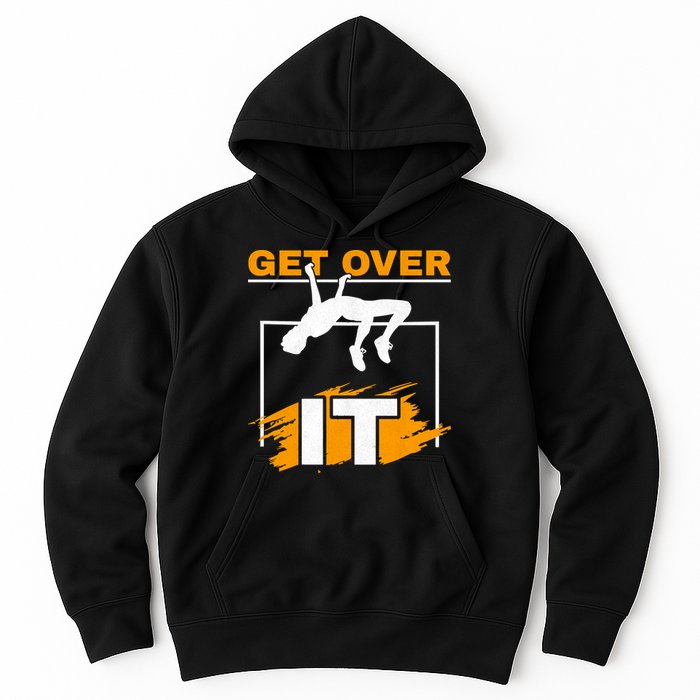 Get Over It High Jumpers Track And Field High Jump Hoodie