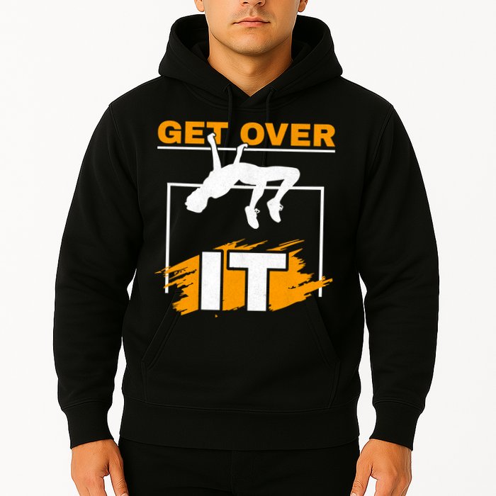Get Over It High Jumpers Track And Field High Jump Hoodie