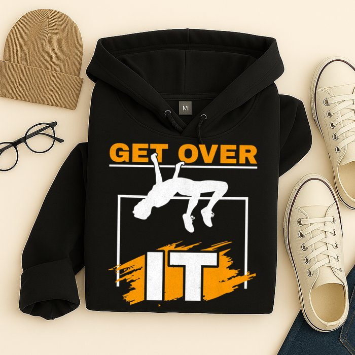 Get Over It High Jumpers Track And Field High Jump Hoodie