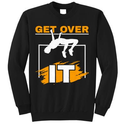 Get Over It High Jumpers Track And Field High Jump Sweatshirt