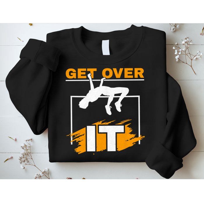 Get Over It High Jumpers Track And Field High Jump Sweatshirt