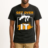 Get Over It High Jumpers Track And Field High Jump Tall T-Shirt