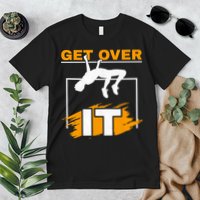 Get Over It High Jumpers Track And Field High Jump Premium T-Shirt