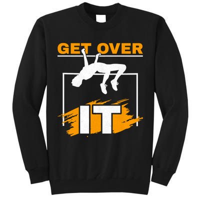 Get Over It High Jumpers Track And Field High Jump Tall Sweatshirt