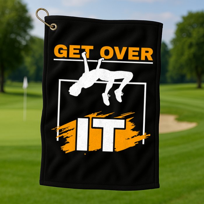 Get Over It High Jumpers Track And Field High Jump Golf Towel