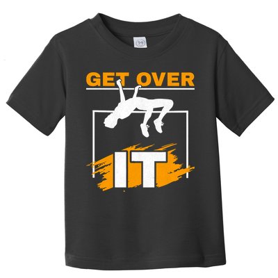 Get Over It High Jumpers Track And Field High Jump Toddler T-Shirt
