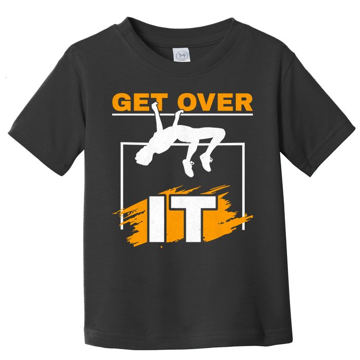 Get Over It High Jumpers Track And Field High Jump Toddler T-Shirt