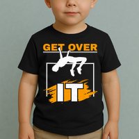Get Over It High Jumpers Track And Field High Jump Toddler T-Shirt