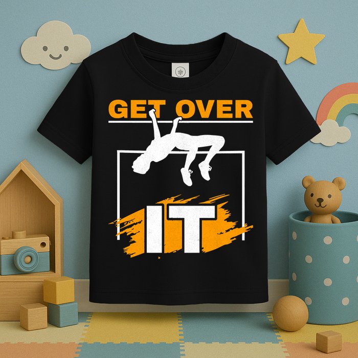 Get Over It High Jumpers Track And Field High Jump Toddler T-Shirt