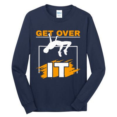 Get Over It High Jumpers Track And Field High Jump Tall Long Sleeve T-Shirt