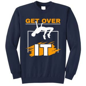 Get Over It High Jumpers Track And Field High Jump Tall Sweatshirt