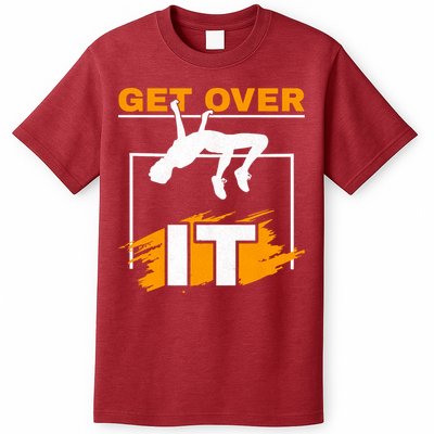 Get Over It High Jumpers Track And Field High Jump T-Shirt