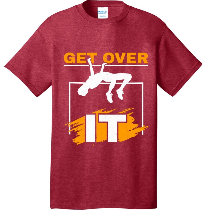 Get Over It High Jumpers Track And Field High Jump T-Shirt