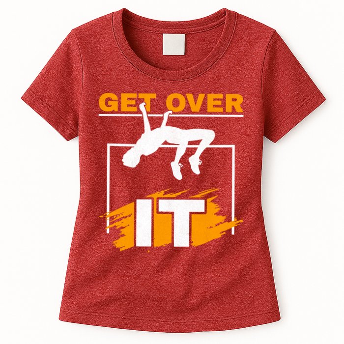Get Over It High Jumpers Track And Field High Jump Womens T-Shirt