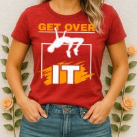 Get Over It High Jumpers Track And Field High Jump Womens T-Shirt