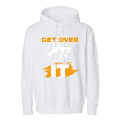 Get Over It High Jumpers Track And Field High Jump Garment-Dyed Fleece Hoodie