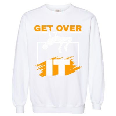 Get Over It High Jumpers Track And Field High Jump Garment-Dyed Sweatshirt
