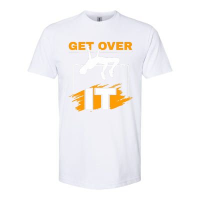 Get Over It High Jumpers Track And Field High Jump Softstyle CVC T-Shirt